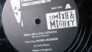 Smith & Mighty  - Walk on (Long version) 1987