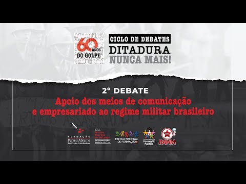 Fala: Marcelino Galo | Apoio dos meios de comunicação e empresariado ao regime militar brasileiro