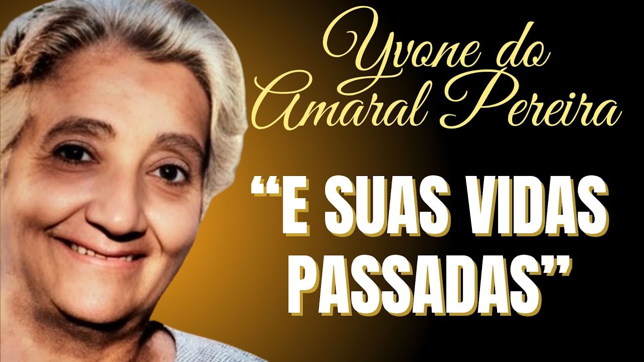 KARMA, PAIXÃO E REDENÇÃO: A HISTÓRIA OCULTA DE YVONNE PEREIRA
