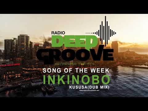 Song Of the week (#003) Kusasa - Inkinobo(Dub Mix)