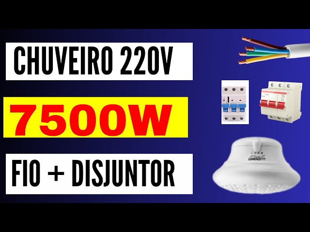 Chuveiro de 7500W  220V fio e disjuntor que dá certo