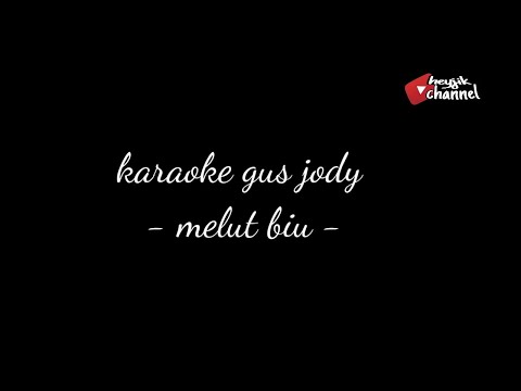 Gus jody - melut biu || karaoke