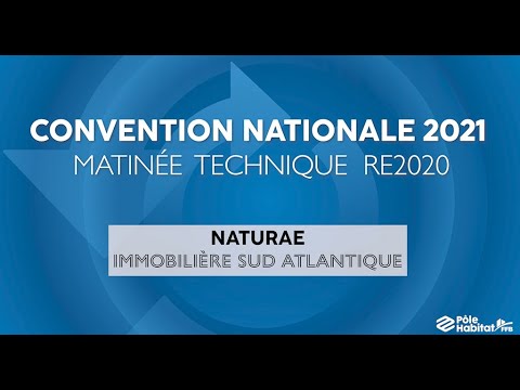Immobilière Sud Atlantique : Naturae - Convention Pôle Habitat FFB 2021 - Matinée technique RE2020