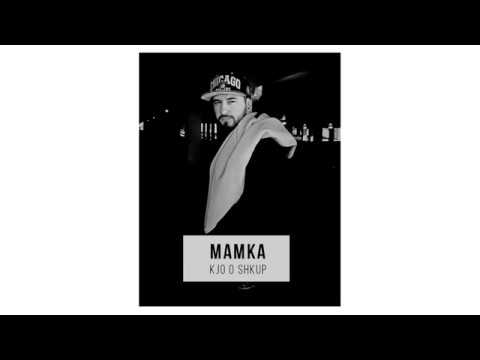 MAMKA - Kjo o SHKUP [LyricVideo]