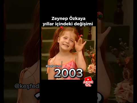 ZEYNEP ÖZKAYA YILLAR İÇİNDEKİ DEĞİŞİMİ #shorts #sihirliannem #zeynepözkaya