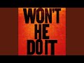Won T He Do It