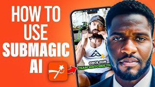 How to Use Submagic: Revolutionize Your Video Subtitles with Submagic AI!