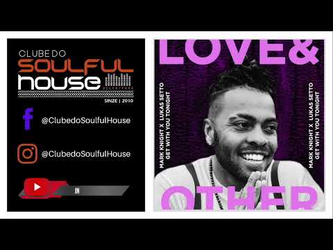 Mark Knight, Lukas Setto - Get With You Tonight (Extended Mix)