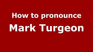 How to pronounce Mark Turgeon