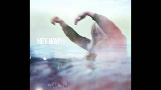HEY WAY - Never go to sleep