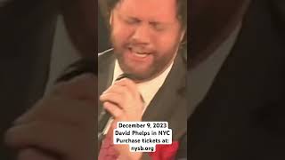 David Phelps “O Holy Night”. Hear David Phelps live in NYC - December 9, 2023 - Tickets: NYSB.org.