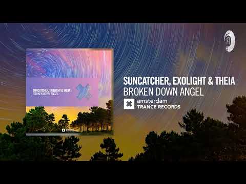 Suncatcher, Exolight & Theia - Broken Down Angel [Amsterdam Trance] Extended