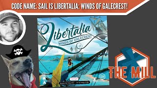 Code Name: Sail is Libertalia: Winds of Galecrest - The Mill