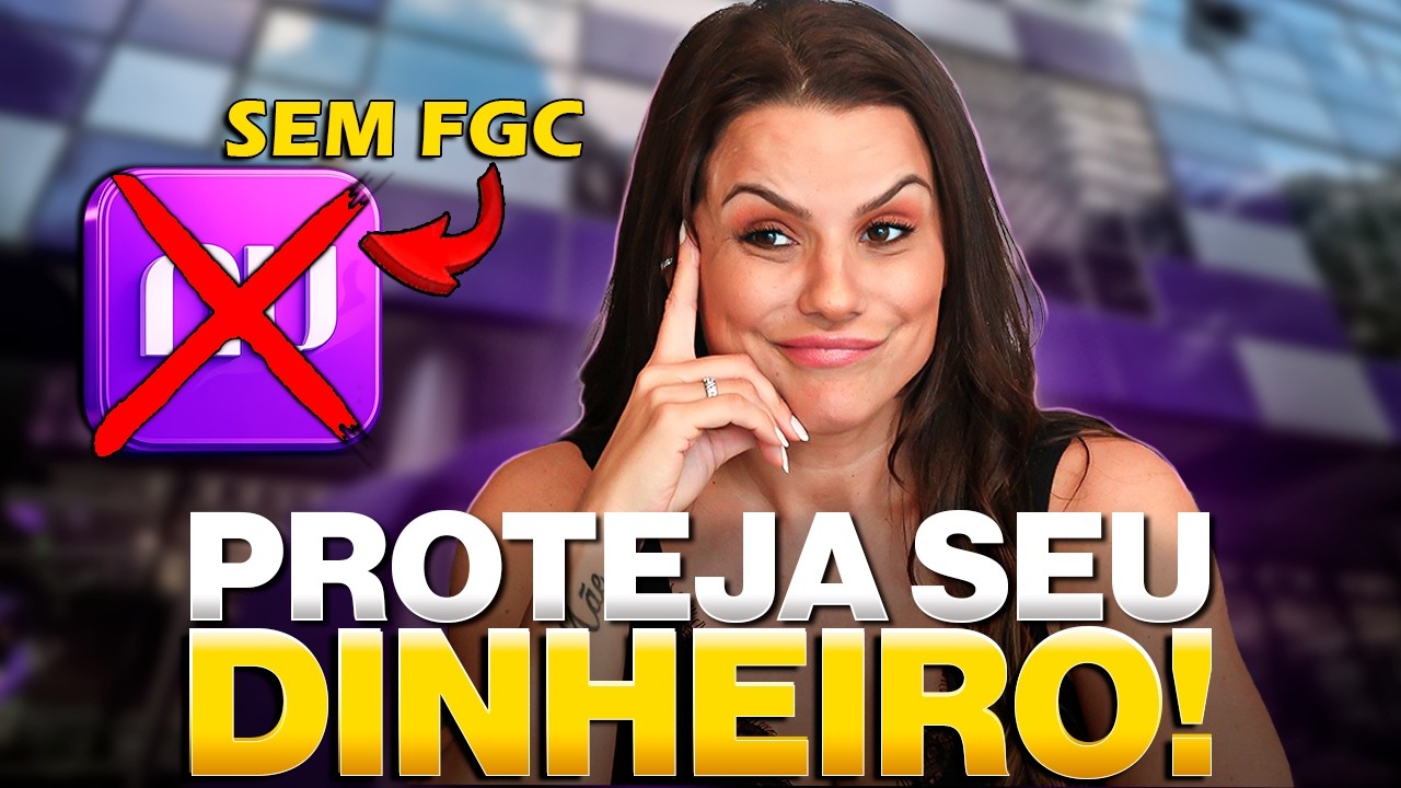 CONTA NUBANK NÃO TEM FGC! (Faça isso para se proteger!)