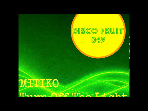 Mitiko - Turn Off The Light