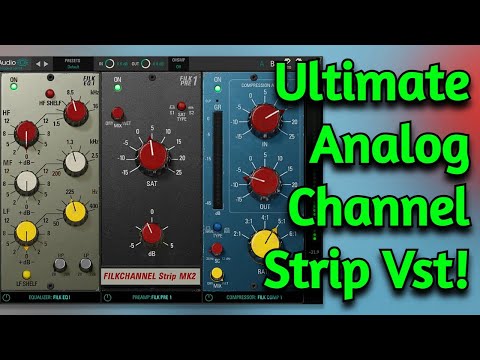 The Ultimate Analog Channel Strip VST Plugin - FilkChannel Strip MK2 by Kiive Audio - Review & Demo