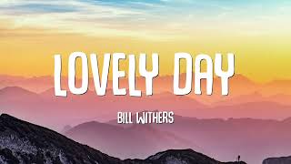 Bill Withers - Lovely Day (Lyrics)