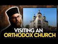 Visiting An Orthodox Church For The First Time What You Should Know