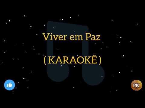 Viver em Paz - Arrocha Seresta ( Karaokê )