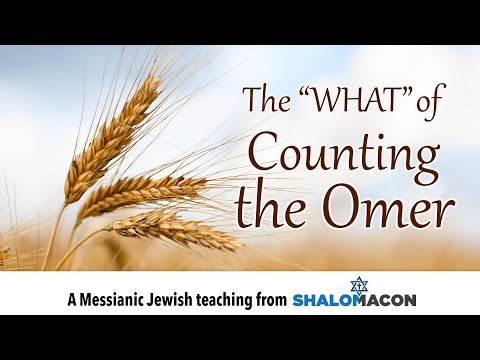 The "What" of Counting the Omer | 1 of 2 | #Messianic Teaching