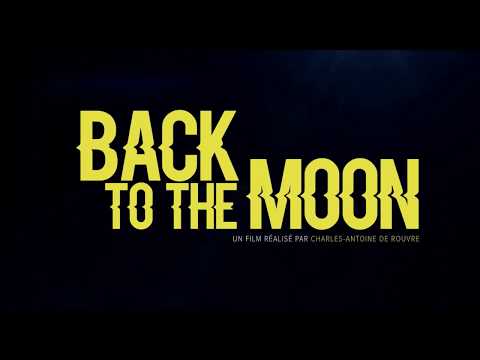 Back to the Moon Les Films Salamandre / Grand Angle Productions / NASA