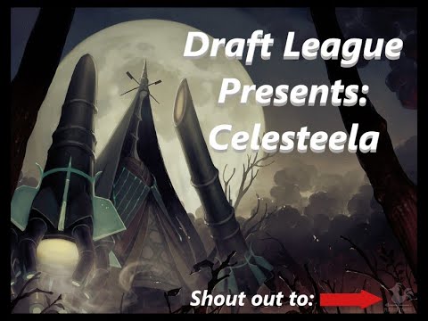 Celesteela Draft League Presents!