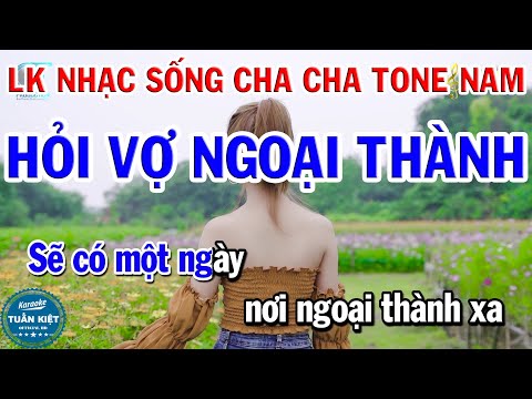 Karaoke Liên Khúc Nhạc Sống Cha Cha Tone Nam | Hỏi Vợ Ngoại Thành | Vó Ngựa Trên Đồi Cỏ Non