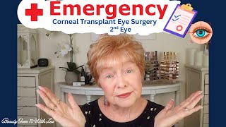 EMERGENCY CORNEAL TRANSPLANT EYE SURGERY 2nd Eye