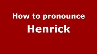 How to pronounce Henrick