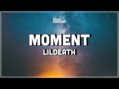 lildeath - moment (Lyrics) | are you falling in love? i've the feeling you are