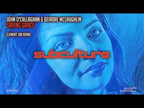 John O'Callaghan & Deirdre McLaughlin - Saving Grace (Element 108 Remix)