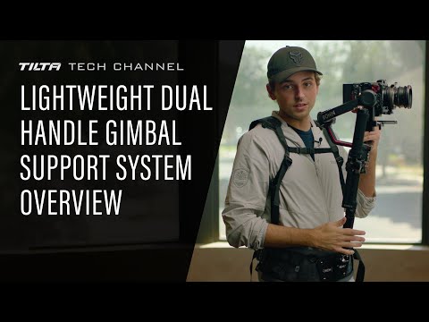 Tilta Tech Channel: Lightweight Dual Handle Gimbal Support System Overview