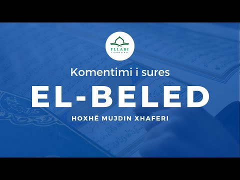 Komentimi i Sures El-Beled - Hoxhë Mujdin Xhaferi