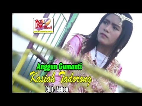 ANGGUN GUMANTI - KASIAH TADORONG