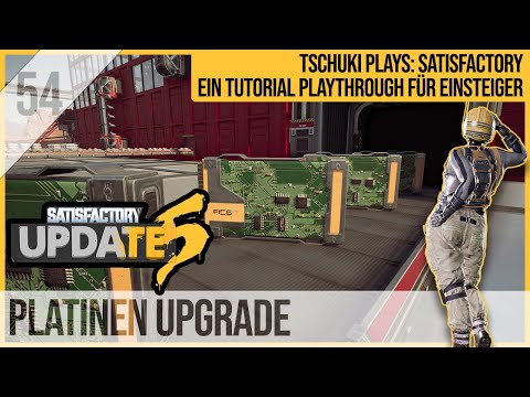 SATISFACTORY TUTORIAL Let's Play Update 5: 54 - Platinen Upgrade