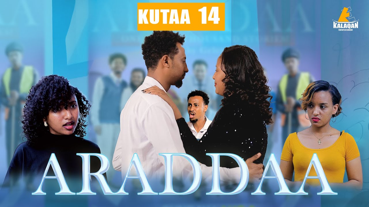 ARADDAA KUTAA 14 FFAA II NEW AFAN OROMO SERIES DRAMEDY S1EP 14