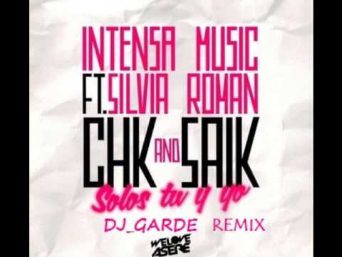 DJ_GARDE,Intensa music ft Silvia Roman CHK & Saik(REMIX)