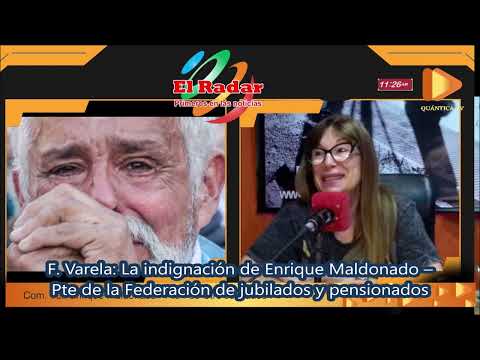 F. Varela: La indignación de Enrique Maldonado – Pte de la Federación de jubilados y pensionados