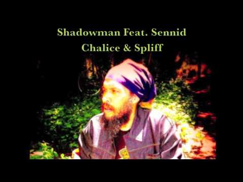 Shadowman Feat. Sennid - Chalice & Spliff