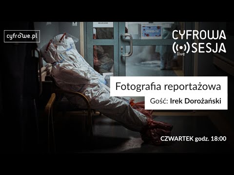 Cyfrowa Sesja vol 55 - Fotografia reportażowa
