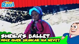 Sheila's Ballet - "Você Quer Brincar na Neve?" (Tema do filme Frozen)