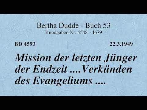 BD 4593 - MISSION DER LETZTEN JÜNGER DER ENDZEIT .... VERKÜNDEN DES EVANGELIUMS ....