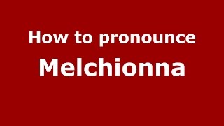 How to pronounce Melchionna