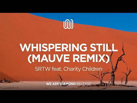 SRTW - Whispering Still (feat. Charity Children) (Mauve Remix)