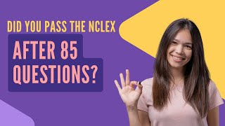 Did You Pass the NCLEX After 85 Questions Find Out Now!
