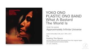 Yoko Ono - What A Bastard The World Is (Official Audio)
