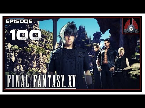 Let's Play Final Fantasy XV With CohhCarnage - Episode 100