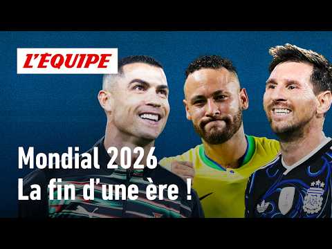 Ronaldo, Messi, Neymar : Le Mondial 2026 va-t-il marquer la fin d'une ère ?
