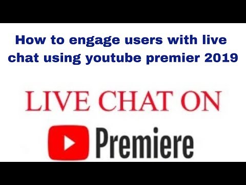 How to engage users with live chat using youtube premier 2019
