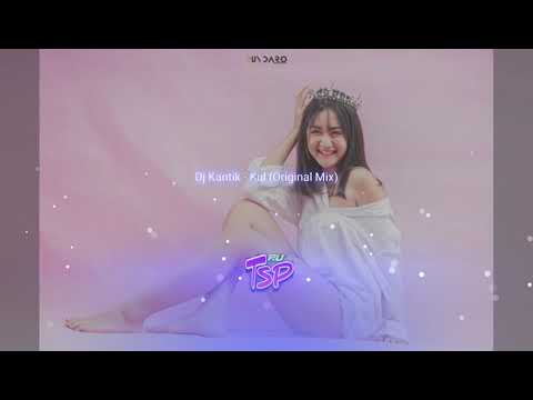Dj Kantik Kul Original Mix TiTi & TSP KH 2019